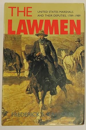 Seller image for The Lawmen United States Marshals And Their Deputies 1789-1989 for sale by St Marys Books And Prints