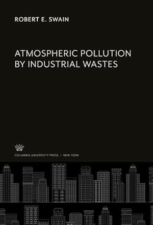 Bild des Verkufers fr Atmospheric Pollution by Industrial Wastes zum Verkauf von BuchWeltWeit Ludwig Meier e.K.