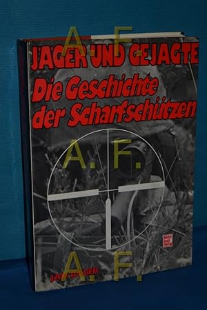 Bild des Verkufers fr Jger und Gejagte : die Geschichte der Scharfschtzen zum Verkauf von Antiquarische Fundgrube e.U.