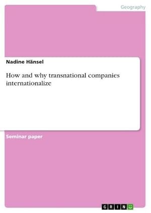 Bild des Verkufers fr How and why transnational companies internationalize zum Verkauf von AHA-BUCH GmbH