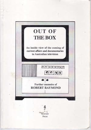 Seller image for Out of the Box: An Inside View of the coming of Current Affairs and Documentaries to Australian Television for sale by Goulds Book Arcade, Sydney