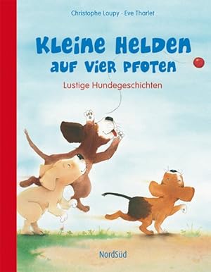 Kleine Helden auf vier Pfoten: Lustige Hundegeschichten