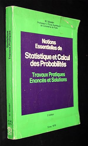 Image du vendeur pour Notions Essentielles de Statistiques et Calcul des Probabilits - Travaux Pratiques noncs et Solutions mis en vente par Abraxas-libris