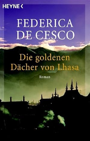 Die goldenen Dächer von Lhasa: Roman