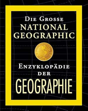 Die grosse National Geographic Enzyklopädie der Geographie