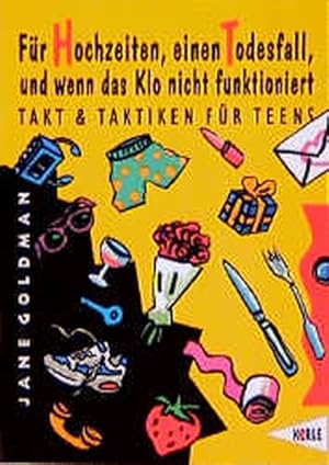 Imagen del vendedor de Fr Hochzeiten, einen Todesfall, und wenn das Klo nicht funktioniert: Takt und Taktiken fr Teens a la venta por Versandantiquariat Felix Mcke