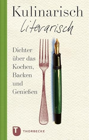 Seller image for Kulinarisch literarisch - Dichter ber das Kochen, Backen und Genieen for sale by Versandantiquariat Felix Mcke