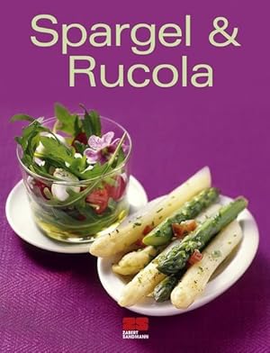 Bild des Verkufers fr Spargel & Rucola (Trendkochbuch (20)) zum Verkauf von Versandantiquariat Felix Mcke