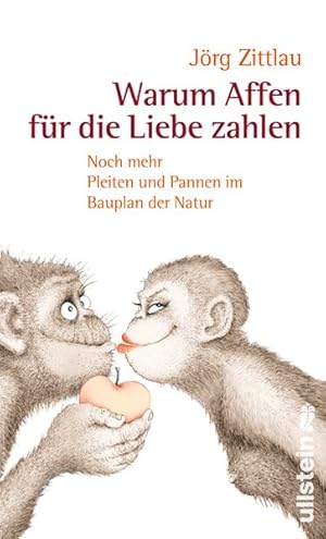 Seller image for Warum Affen fr die Liebe zahlen: Noch mehr Pleiten und Pannen im Bauplan der Natur for sale by Versandantiquariat Felix Mcke