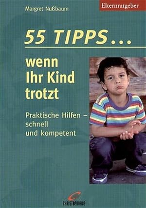 Seller image for 55 Tipps . . . wenn Ihr Kind trotzt for sale by Versandantiquariat Felix Mcke