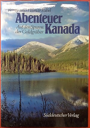 Seller image for Abenteuer Kanada.Auf den Spuren der Goldgrber for sale by biblion2