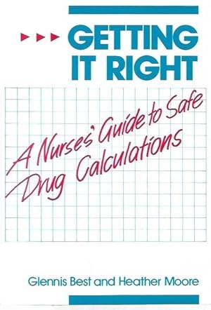 Imagen del vendedor de Getting It Right: A Nurses' Guide to Safe Drug Calculations. a la venta por City Basement Books