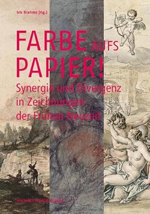 Imagen del vendedor de Farbe aufs Papier! : Synergie und Divergenz in Zeichnungen der Frhen Neuzeit a la venta por AHA-BUCH GmbH