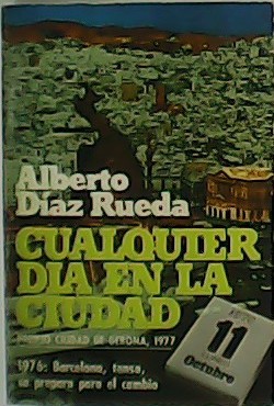 Seller image for Cualquier da en la ciudad. Premio Ciudad de Gerona 1977. for sale by Librera y Editorial Renacimiento, S.A.