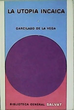 Imagen del vendedor de La utopa incaica. Primera parte de los "Comentarios reales". Edicin, prlogo y notas de Julio Ortega a la venta por Librera y Editorial Renacimiento, S.A.