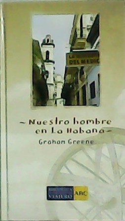 Imagen del vendedor de Nuestro hombre en La Habana. Pr�logo de a la venta por Librer�a y Editorial Renacimiento, S.A.