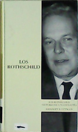 Imagen del vendedor de Los Rothschild. Historia de una dinasta. Prlogo de Carlos Rodrguez Braun. a la venta por Librera y Editorial Renacimiento, S.A.