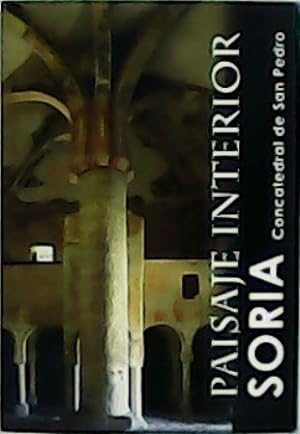 Seller image for Paisaje interior. Libro de imgenes: Concatedral de San Pedro. Soria. for sale by Librera y Editorial Renacimiento, S.A.