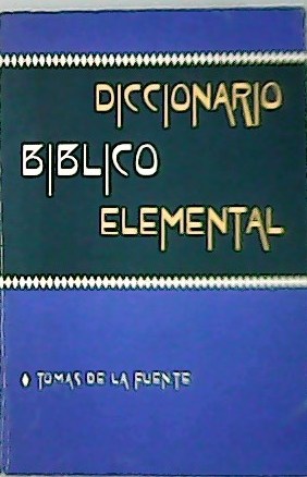 Imagen del vendedor de Diccionario Bblico Elemental. a la venta por Librera y Editorial Renacimiento, S.A.