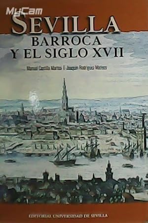 Imagen del vendedor de Sevilla Barroca y el siglo XVII. Prlogo de Ismael Yebra Sotillo. Cubierta de Santi Garca. Primera parte: Vida social, cultural y cientfica. Segunda parte: Religin y religiosidad en la Sevilla del siglo XVII. Apndices. a la venta por Librera y Editorial Renacimiento, S.A.