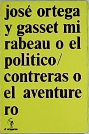 Imagen del vendedor de Mi rabeau o el poltico / Contreras o el aventurero. Nota preliminar por Paulino Garagorri. a la venta por Librera y Editorial Renacimiento, S.A.