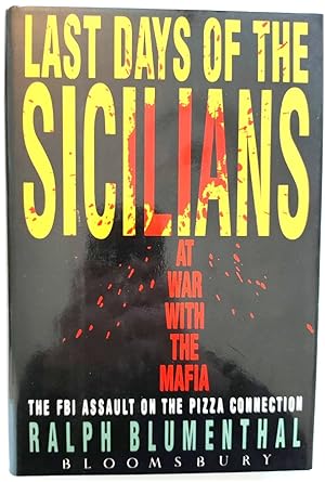 Seller image for Last Days of the Sicilians: At War with the Mafia - The FBI Assault on the Pizza Connection for sale by PsychoBabel & Skoob Books