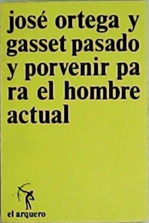 Imagen del vendedor de Pasado y porvenir para el hombre actual Nota preliminar por Paulino Garagorri. a la venta por Librera y Editorial Renacimiento, S.A.