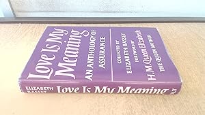 Seller image for Love is My Meaning: An Anthology of Assurance for sale by BoundlessBookstore