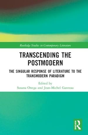 Seller image for Transcending the Postmodern : The Singular Response of Literature to the Transmodern Paradigm for sale by GreatBookPrices