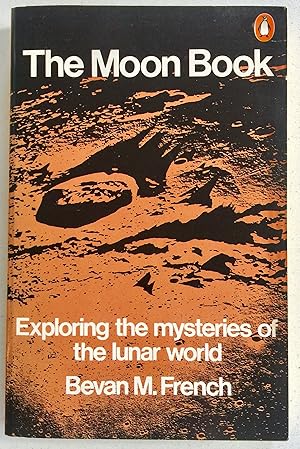 The Moon Book: Exploring the Mysteries of the Lunar World