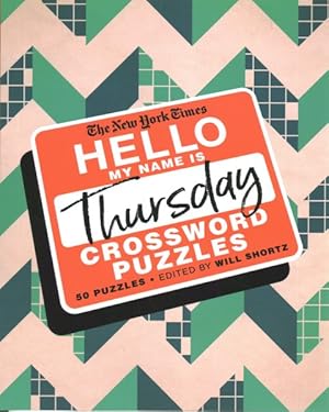 Seller image for New York Times Hello, My Name Is Thursday : 50 Thursday Crossword Puzzles for sale by GreatBookPricesUK