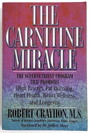 The Carnitine Miracle: The Supernutrient Progam