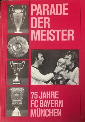 75 Jahre Bayern München : Parade der Meister.