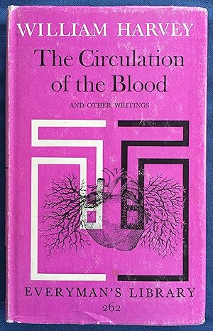 The Circulation of the Blood and Other Writings: Everyman's Library 262