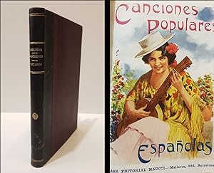 Canciones Populares Españolas. Colección completa de cantares. Contiene malagueñas, sevillanas, p...