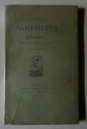 Écrits et pamphlets de Rivarol. Recueillis pour la première fois et annotés par A. P.-Malassis.