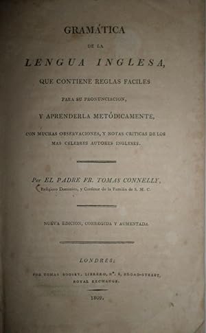 Gramática de la Lengua Inglesa, que contiene reglas fáciles para su pronunciación, y aprenderla m...