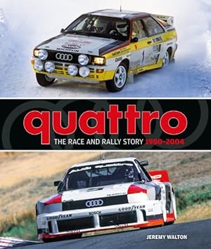 Imagen del vendedor de Quattro : The Race and Rally Story: 1980-2004 a la venta por GreatBookPrices