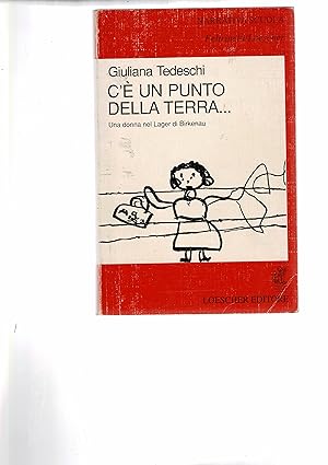 Seller image for C' un punto della terra Una donna nel Lager di Brikeanu. for sale by Libreria Gull