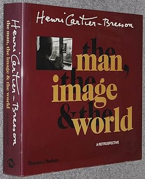 Imagen del vendedor de Henri Cartier-Bresson : The man, the image and the world : a retrospective a la venta por Springhead Books