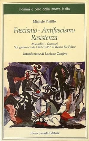 Fascismo - antifascismo Resistenza Mussolini - Gramsci; «La guerra civile 1943-45» di Renzo De Fe...