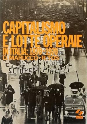 Capitalismo e lotte operaie in Italia: 1870-1970