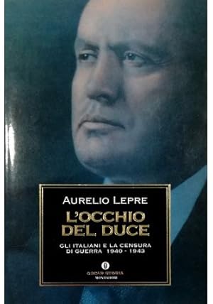 Bild des Verkufers fr L'occhio del Duce Gli italiani e la censura di guerra 1940-1943 zum Verkauf von Libreria Tara