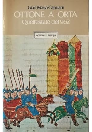 Image du vendeur pour Ottone a Orta Quell'estate del 962 mis en vente par Libreria Tara