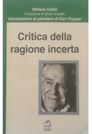 Critica della ragione incerta Introduzione al pensiero di Karl Popper