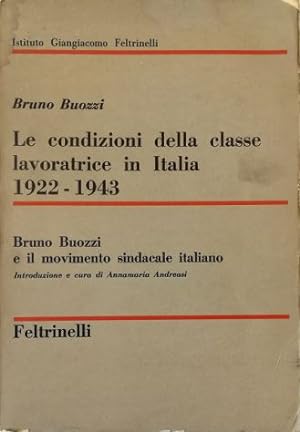 Le condizioni della classe lavoratrice in Italia 1922-1943 Bruno Buozzi e il movimento sindacale ...