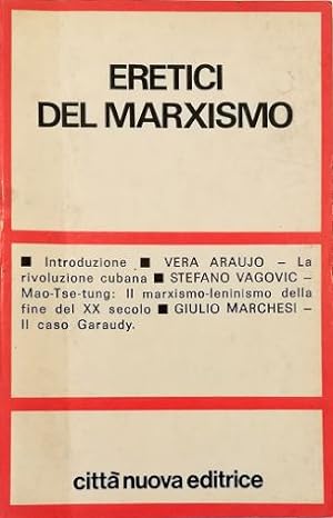 Eretici del marxismo La rivoluzione cubana; Mao Tse-tung: il marxismo-leninismo della fine del XX...