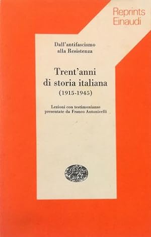 Dall'antifascismo alla Resistenza Trent'anni di storia italiana (1915-1945)
