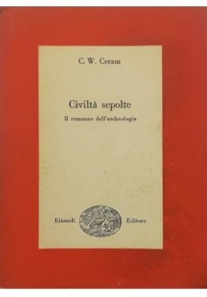 Imagen del vendedor de Civilt sepolte Il romanzo dell'archeologia a la venta por Libreria Tara