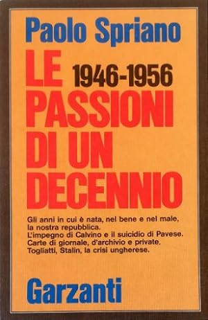 Le passioni di un decennio (1946-1956) Gli anni in cui è nata, nel bene e nel male, la nostra rep...